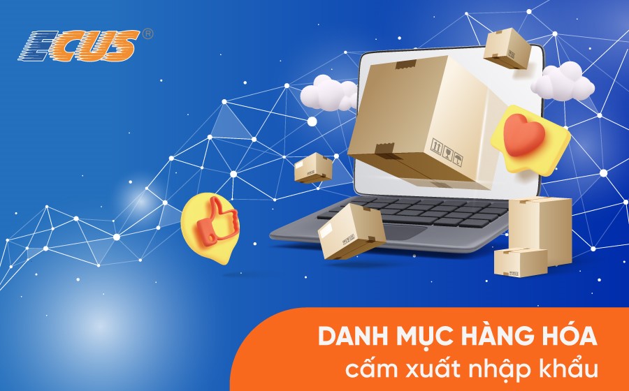 Danh mục hàng hóa cấm xuất nhập khẩu