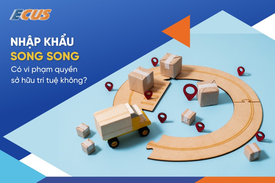 Những quy định về nhập khẩu song song