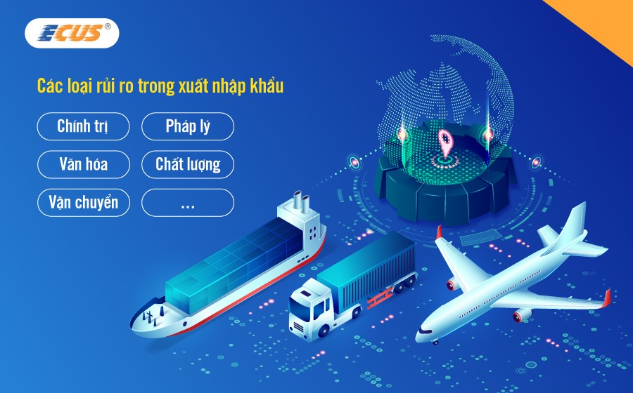 Nhận diện rủi ro trong xuất nhập khẩu