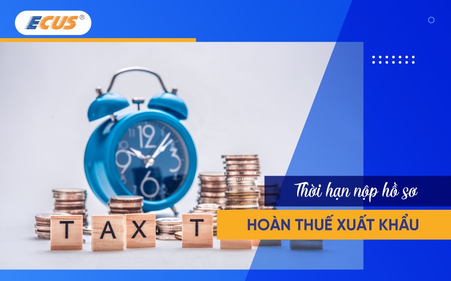 Hồ sơ hoàn thuế xuất khẩu