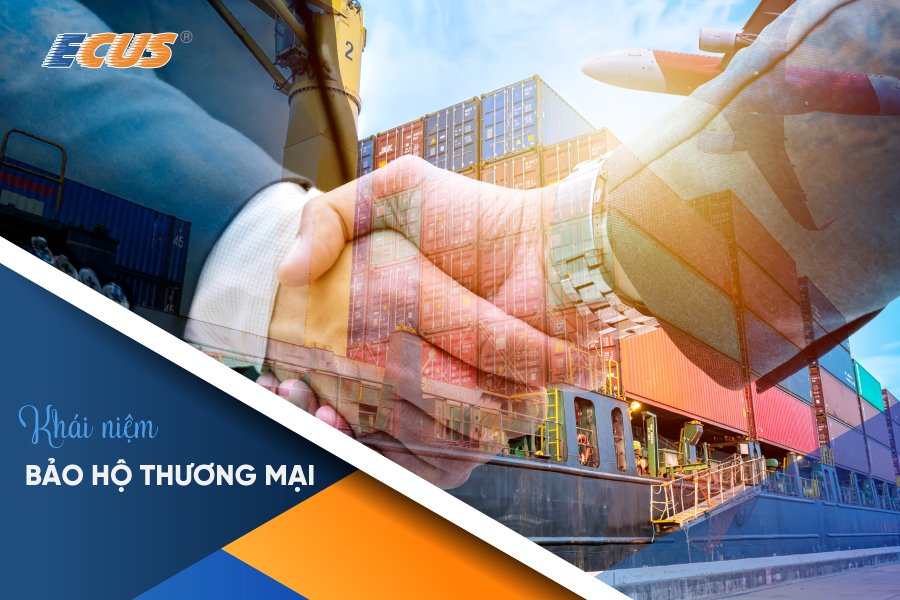 Bảo hộ thương mại là các biện pháp phòng vệ thương mại