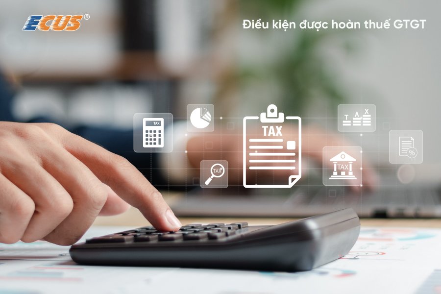 Điều kiện xin hoàn thuế GTGT