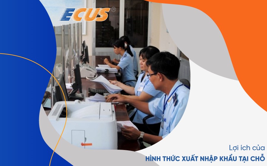 Hình thức xuất nhập khẩu tại chỗ