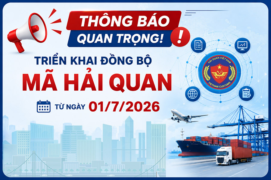 Thông báo quan trọng về triển khai đồng bộ mã hải quan từ 01/7/2026