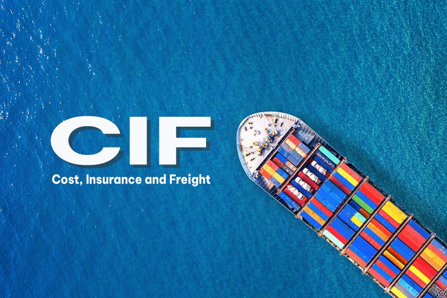 CIF là gì? Đặc điểm và cách xác định CIF trong xuất nhập khẩu