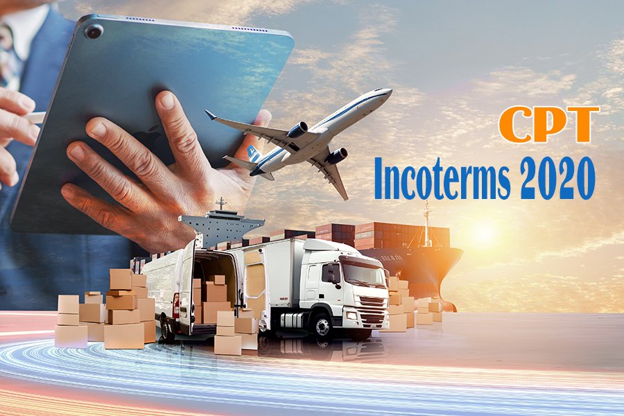 CPT - Cước phí trả tới trong Incoterms: Ý nghĩa và ứng dụng 